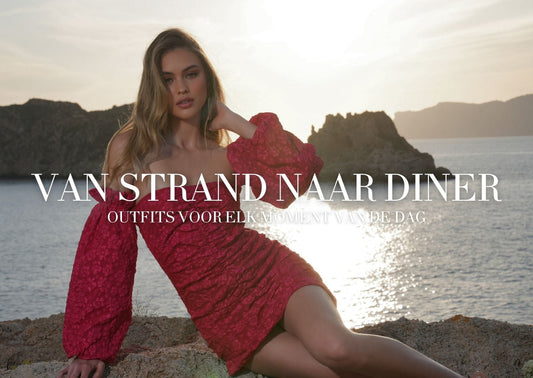 Van strand naar diner: outfits voor elk moment van de dag - Olivia & Kate